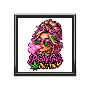 Jewelry Box - Pretty Girls Puff Too Cannabis Weed Themed Trinket Box